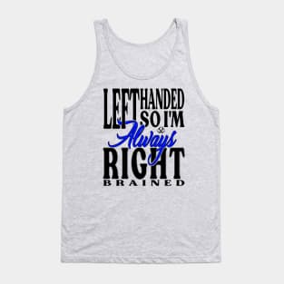 Left Handed So Im Always Right LT Tank Top